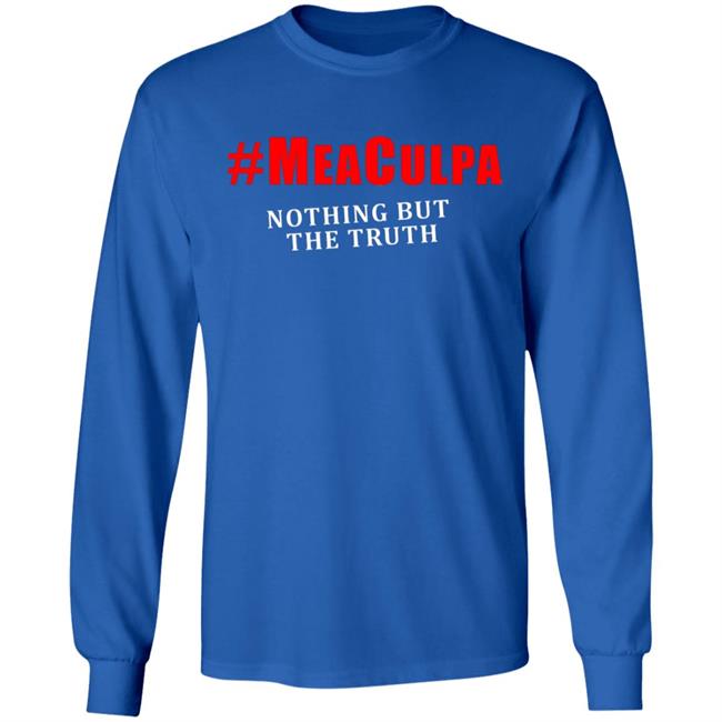 #Meaculpa Nothing But The Truth T Shirt #Meaculpa Nothing But The Truth Hoodie Sweatshirt #Meaculpa Nothing But The Truth T Shirt #Meaculpa Nothing But The Truth Hoodie Sweatshirt