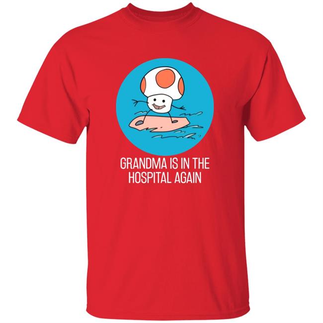 Grandma Is In The Hospital Again Shirt Simpleflips Shop Grandma Is In The Hospital Again T-Shirt Hoodie Sweatshirt Grandma Is In The Hospital Again Shirt Simpleflips Shop Grandma Is In The Hospital Again T-Shirt Hoodie Sweatshirt