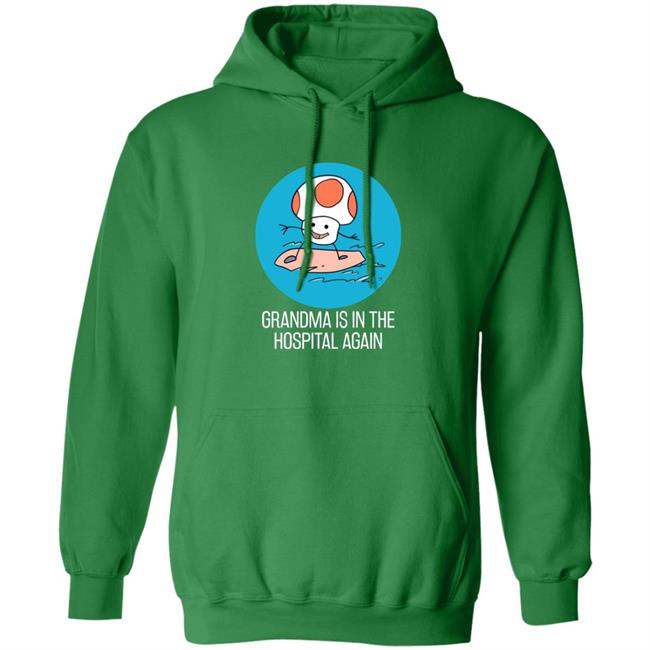 Grandma Is In The Hospital Again Shirt Simpleflips Shop Grandma Is In The Hospital Again T-Shirt Hoodie Sweatshirt Grandma Is In The Hospital Again Shirt Simpleflips Shop Grandma Is In The Hospital Again T-Shirt Hoodie Sweatshirt