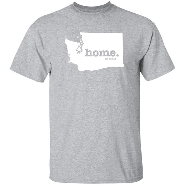 Washington Home T Shirt The Home T Shirt Home. T Shirt Hoodie Sweatshirt Washington Home T Shirt The Home T Shirt Home. T Shirt Hoodie Sweatshirt