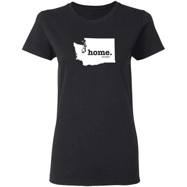 Washington Home T Shirt The Home T Shirt Home. T Shirt Hoodie Sweatshirt Washington Home T Shirt The Home T Shirt Home. T Shirt Hoodie Sweatshirt