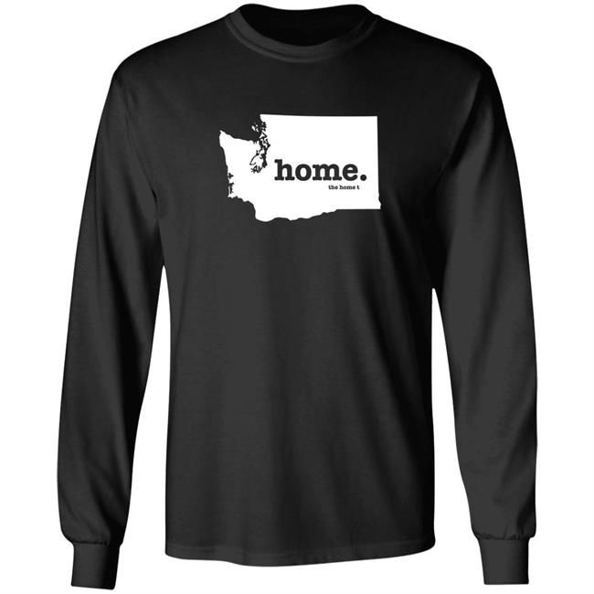 Washington Home T Shirt The Home T Shirt Home. T Shirt Hoodie Sweatshirt Washington Home T Shirt The Home T Shirt Home. T Shirt Hoodie Sweatshirt