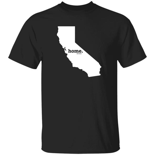 California Home T Shirt The Home T Shirt Home. T Shirt Hoodie Sweatshirt