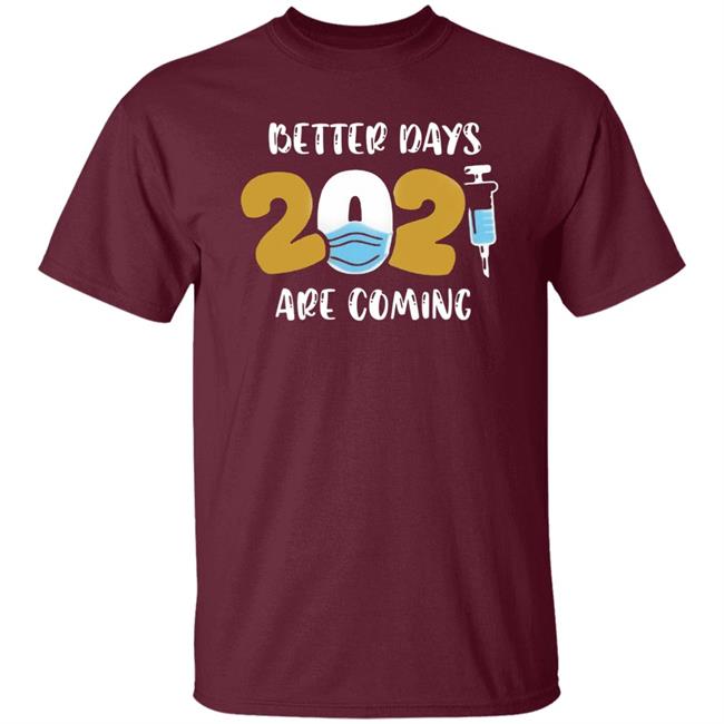 Better Days Will Come Shirt Better Days Are Come Shirt Hoodie Sweatshirt Better Days Will Come Shirt Better Days Are Come Shirt Hoodie Sweatshirt