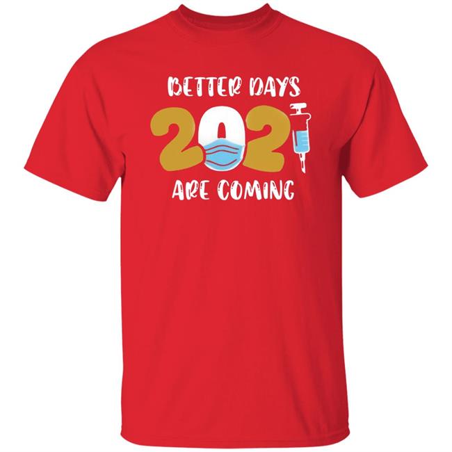 Better Days Will Come Shirt Better Days Are Come Shirt Hoodie Sweatshirt Better Days Will Come Shirt Better Days Are Come Shirt Hoodie Sweatshirt