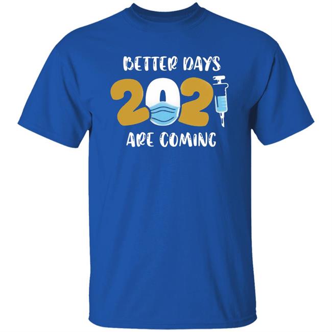 Better Days Will Come Shirt Better Days Are Come Shirt Hoodie Sweatshirt Better Days Will Come Shirt Better Days Are Come Shirt Hoodie Sweatshirt