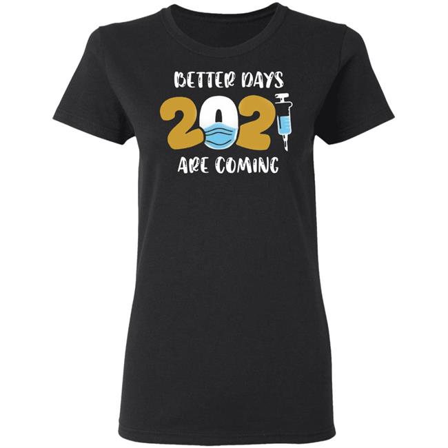Better Days Will Come Shirt Better Days Are Come Shirt Hoodie Sweatshirt Better Days Will Come Shirt Better Days Are Come Shirt Hoodie Sweatshirt