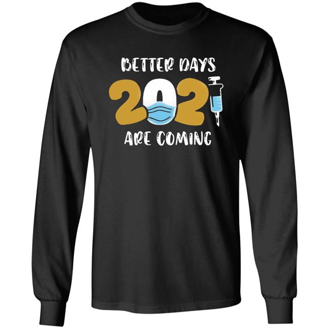 Better Days Will Come Shirt Better Days Are Come Shirt Hoodie Sweatshirt Better Days Will Come Shirt Better Days Are Come Shirt Hoodie Sweatshirt