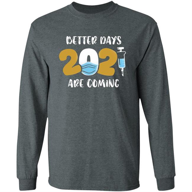 Better Days Will Come Shirt Better Days Are Come Shirt Hoodie Sweatshirt Better Days Will Come Shirt Better Days Are Come Shirt Hoodie Sweatshirt
