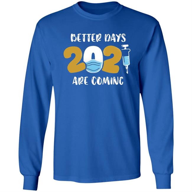 Better Days Will Come Shirt Better Days Are Come Shirt Hoodie Sweatshirt Better Days Will Come Shirt Better Days Are Come Shirt Hoodie Sweatshirt