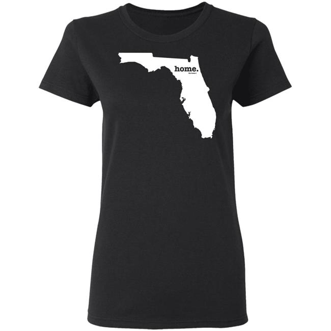 Florida Home T Shirt The Home T Shirt Home. T Shirt Hoodie Sweatshirt Florida Home T Shirt The Home T Shirt Home. T Shirt Hoodie Sweatshirt