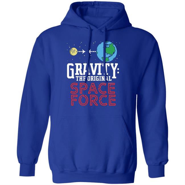 Neil Degrasse Tyson Gravity The Original Space Force Shirt Gravity The Original Space Force hoodie Sweatshirt Neil Degrasse Tyson Gravity The Original Space Force Shirt Gravity The Original Space Force hoodie Sweatshirt