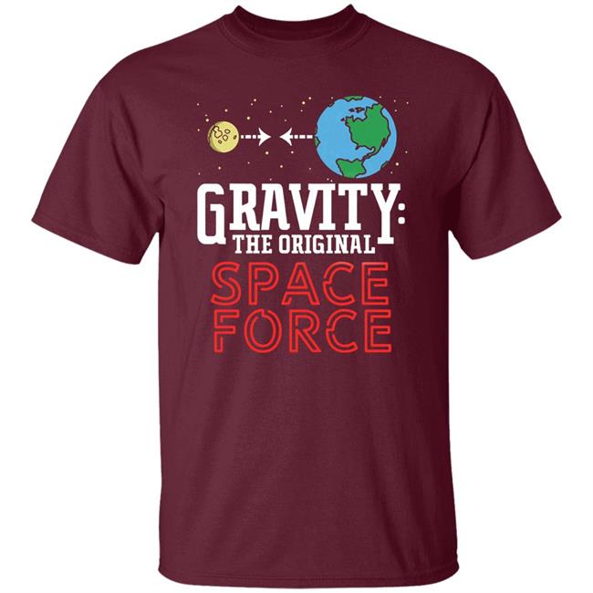 Neil Degrasse Tyson Gravity The Original Space Force Shirt Gravity The Original Space Force hoodie Sweatshirt Neil Degrasse Tyson Gravity The Original Space Force Shirt Gravity The Original Space Force hoodie Sweatshirt