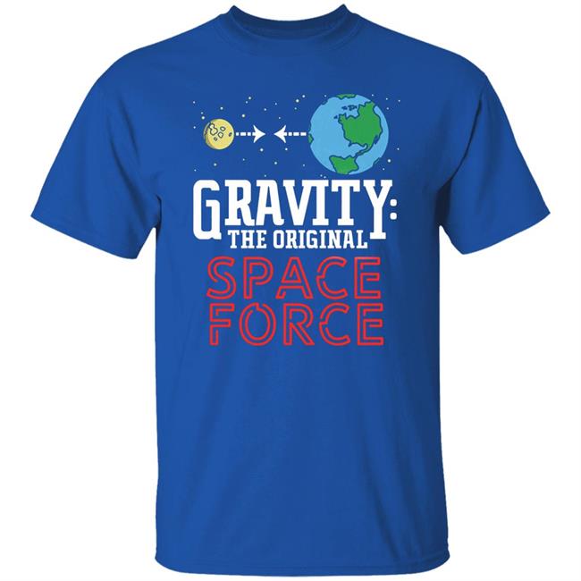 Neil Degrasse Tyson Gravity The Original Space Force Shirt Gravity The Original Space Force hoodie Sweatshirt Neil Degrasse Tyson Gravity The Original Space Force Shirt Gravity The Original Space Force hoodie Sweatshirt