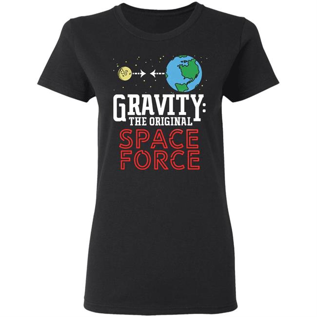 Neil Degrasse Tyson Gravity The Original Space Force Shirt Gravity The Original Space Force hoodie Sweatshirt Neil Degrasse Tyson Gravity The Original Space Force Shirt Gravity The Original Space Force hoodie Sweatshirt