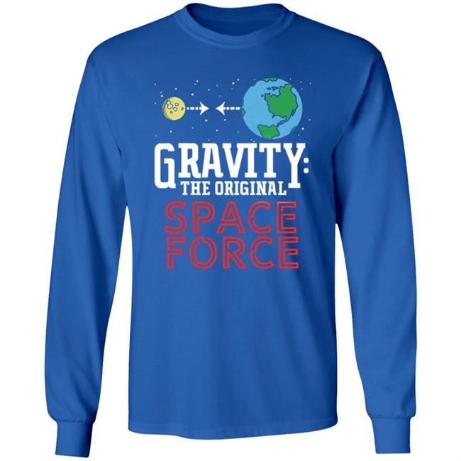 Neil Degrasse Tyson Gravity The Original Space Force Shirt Gravity The Original Space Force hoodie Sweatshirt Neil Degrasse Tyson Gravity The Original Space Force Shirt Gravity The Original Space Force hoodie Sweatshirt