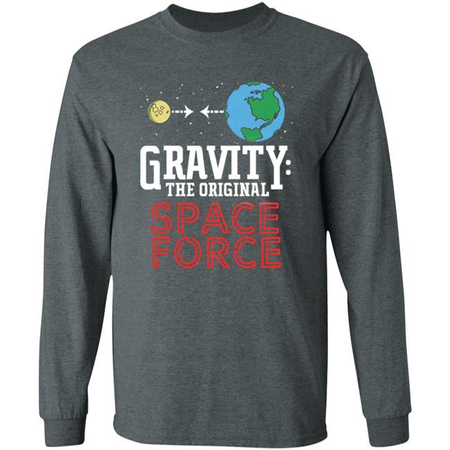Neil Degrasse Tyson Gravity The Original Space Force Shirt Gravity The Original Space Force hoodie Sweatshirt Neil Degrasse Tyson Gravity The Original Space Force Shirt Gravity The Original Space Force hoodie Sweatshirt