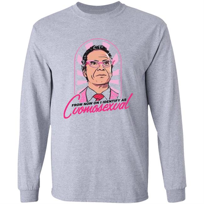 From Now On I Identify As Cuomosexual Shirt Randy Rainbow From Now On I Identify As Cuomosexual Shirt Hoodie Sweatshirt From Now On I Identify As Cuomosexual Shirt Randy Rainbow From Now On I Identify As Cuomosexual Shirt Hoodie Sweatshirt