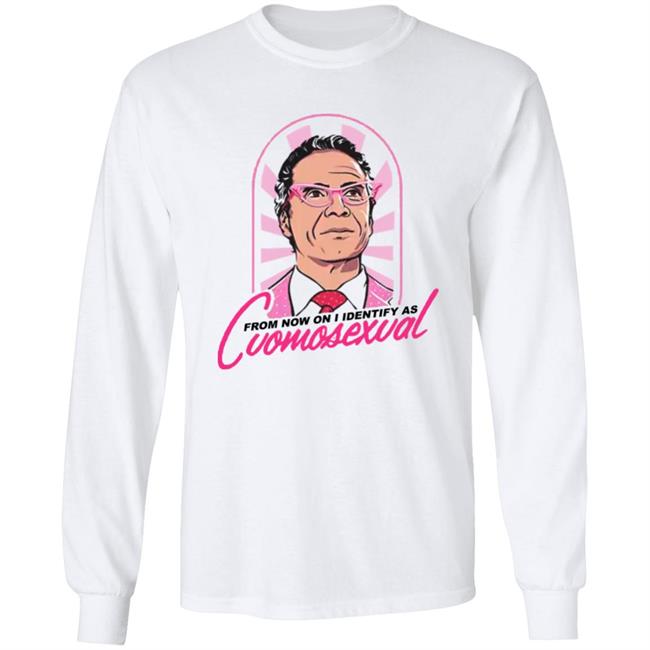 From Now On I Identify As Cuomosexual Shirt Randy Rainbow From Now On I Identify As Cuomosexual Shirt Hoodie Sweatshirt From Now On I Identify As Cuomosexual Shirt Randy Rainbow From Now On I Identify As Cuomosexual Shirt Hoodie Sweatshirt