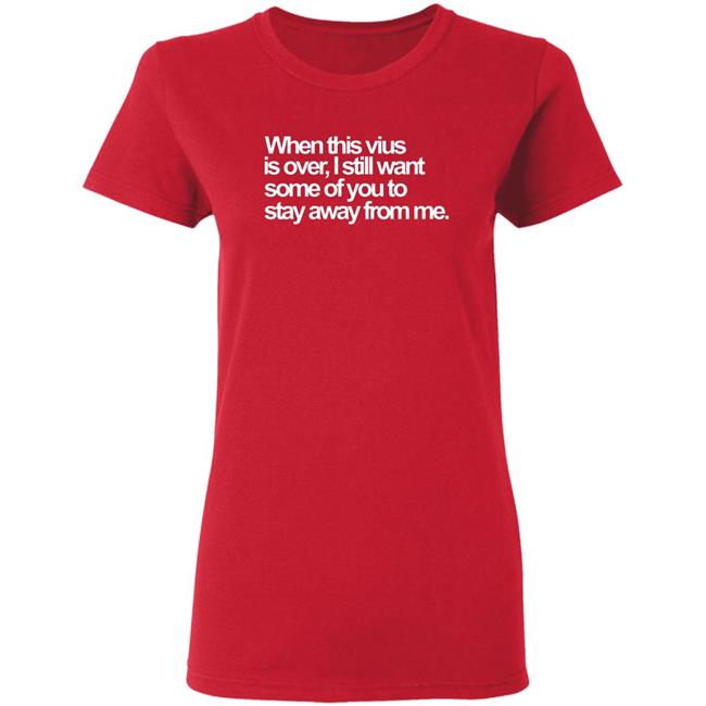 When This Virus Is Over Shirt The Virus Is Over Shirt Hoodie Sweatshirt When This Virus Is Over Shirt The Virus Is Over Shirt Hoodie Sweatshirt