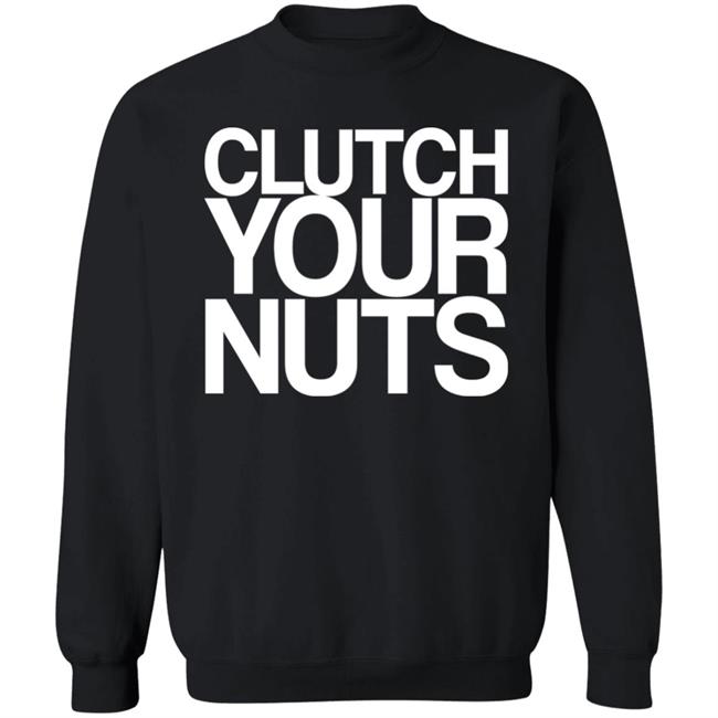 Clutch Your Nuts Shirt Bam Sullivan Clutch Your Nuts Shirt Bam Sullivan