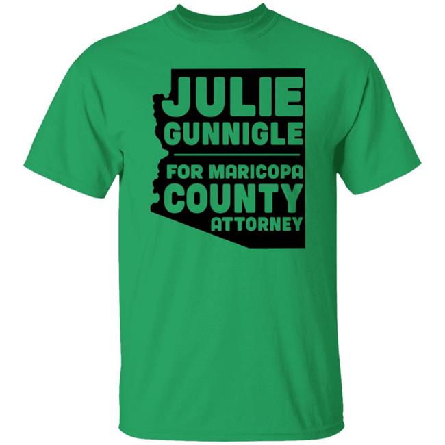 Josh Gray Julie Gunnigle For Maricopa County Attorney Shirt