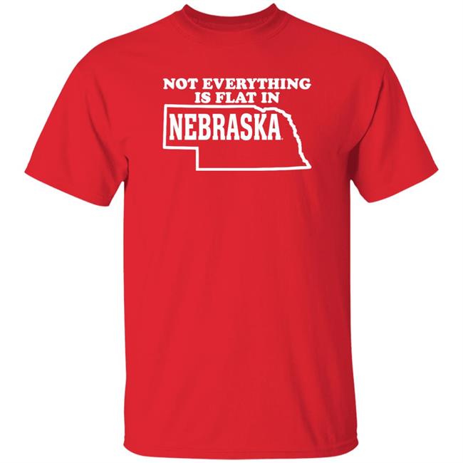 Not Everything Is Flat In Nebraska Shirt Deb Loves Deplorables