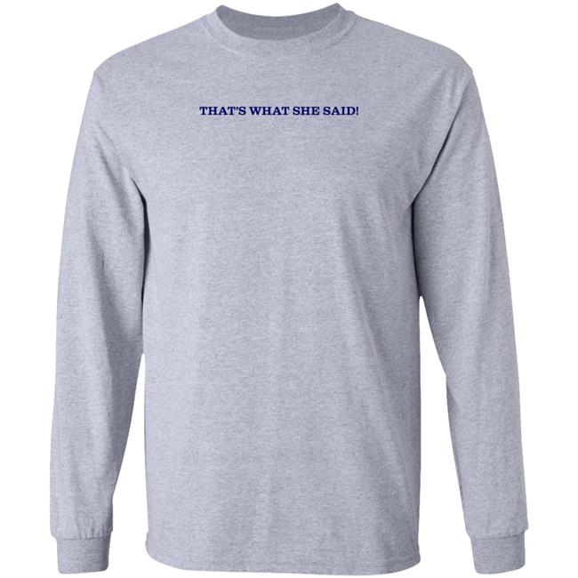 That's What She Said Shirt Caitibugzzout That's What She Said Shirt Caitibugzzout
