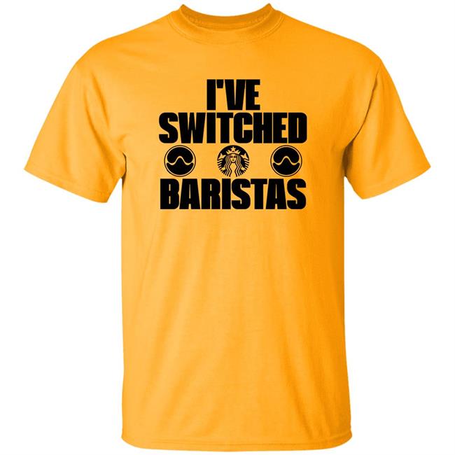 Roni I've Switched Baristas Shirt Thefameroni