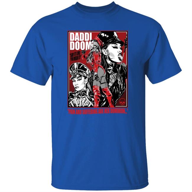 Daddi Doom Merch Pain And Suffering Are Her Dominion Shirt Grindhouse Shirt Daddi Doom Merch Pain And Suffering Are Her Dominion Shirt Grindhouse Shirt