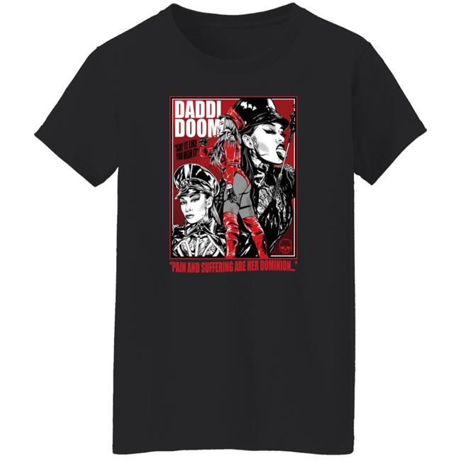 Daddi Doom Merch Pain And Suffering Are Her Dominion Shirt Grindhouse Shirt Daddi Doom Merch Pain And Suffering Are Her Dominion Shirt Grindhouse Shirt