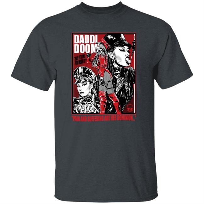 Daddi Doom Merch Pain And Suffering Are Her Dominion Shirt Grindhouse Shirt Daddi Doom Merch Pain And Suffering Are Her Dominion Shirt Grindhouse Shirt