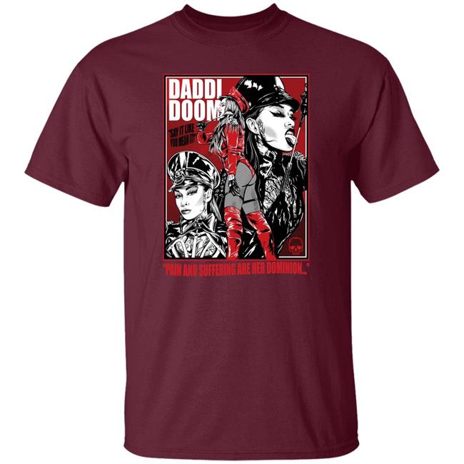 Daddi Doom Merch Pain And Suffering Are Her Dominion Shirt Grindhouse Shirt Daddi Doom Merch Pain And Suffering Are Her Dominion Shirt Grindhouse Shirt