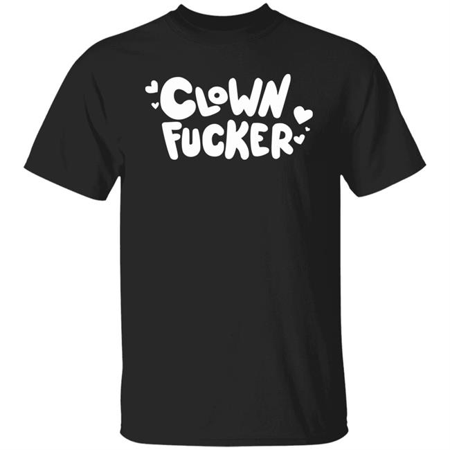 Clown Fucker Shirt Circus Teeth Shop