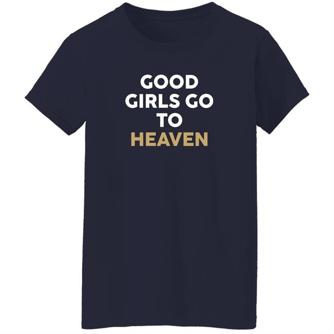 Good Girls Go To Heaven Bad Ones Go See Pitbull Shirt Jacques Good Girls Go To Heaven Bad Ones Go See Pitbull Shirt Jacques