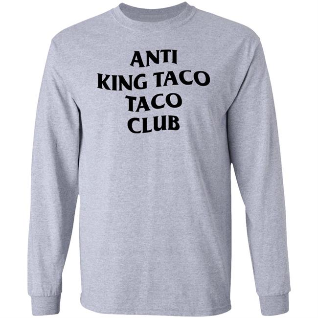Anti King Taco Taco Club Shirt Ed Again Anti King Taco Taco Club Shirt Ed Again