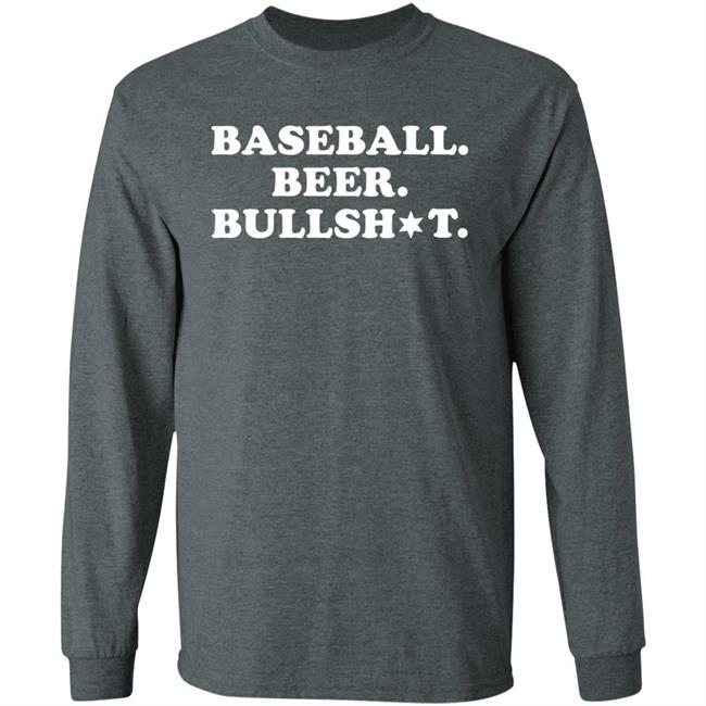 Baseball Beer Bullshit Shirt Section 108 Baseball Beer Bullshit Shirt Section 108