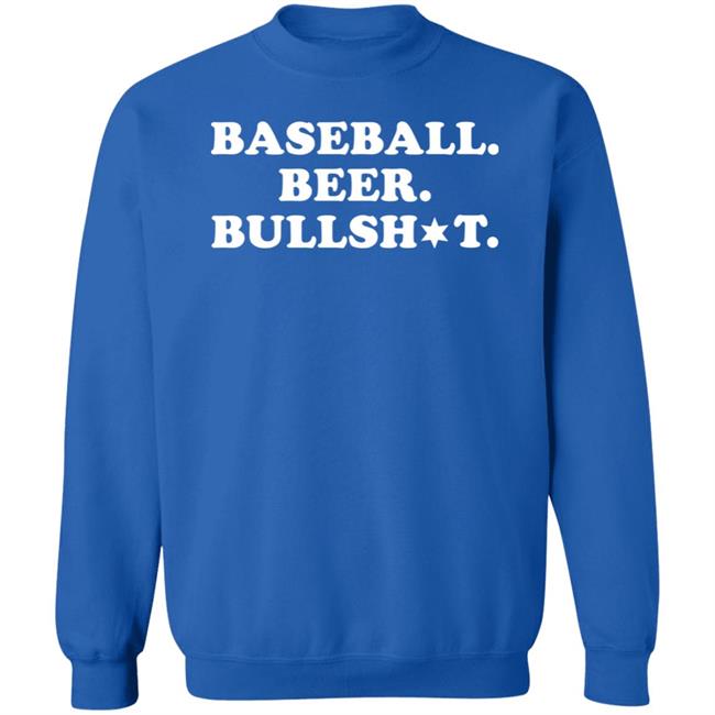Baseball Beer Bullshit Shirt Section 108 Baseball Beer Bullshit Shirt Section 108