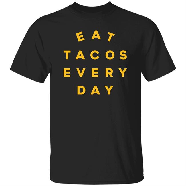 Eat Tacos Everyday Shirt Mario Lopez
