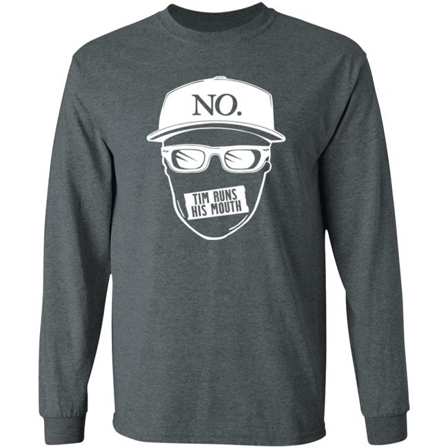 Tim Runs His Mouth Shirt Timyoung Store No Tim Runs His Mouth Shirt Tim Runs His Mouth Shirt Timyoung Store No Tim Runs His Mouth Shirt