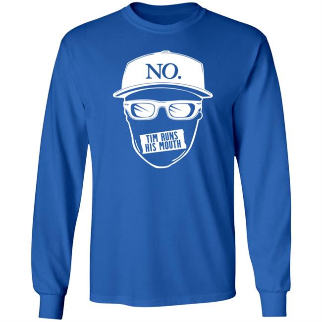 Tim Runs His Mouth Shirt Timyoung Store No Tim Runs His Mouth Shirt Tim Runs His Mouth Shirt Timyoung Store No Tim Runs His Mouth Shirt