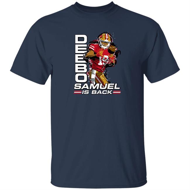 Deebo Samuel Wearing Deebo Samuel Is Back Shirt TheSFNiners