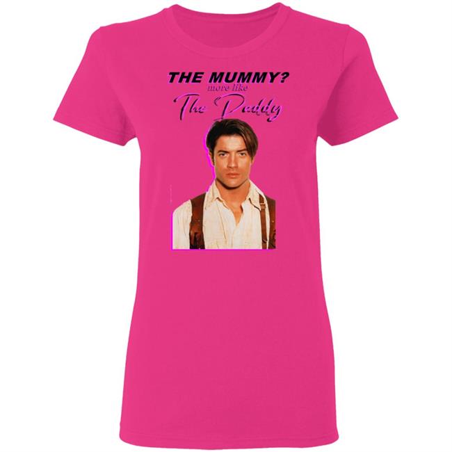 Eddy Burback Brendan Fraser The Mummy More Like The Daddy Shirt Hoodie Sweatshirt Eddy Burback Brendan Fraser The Mummy More Like The Daddy Shirt Hoodie Sweatshirt