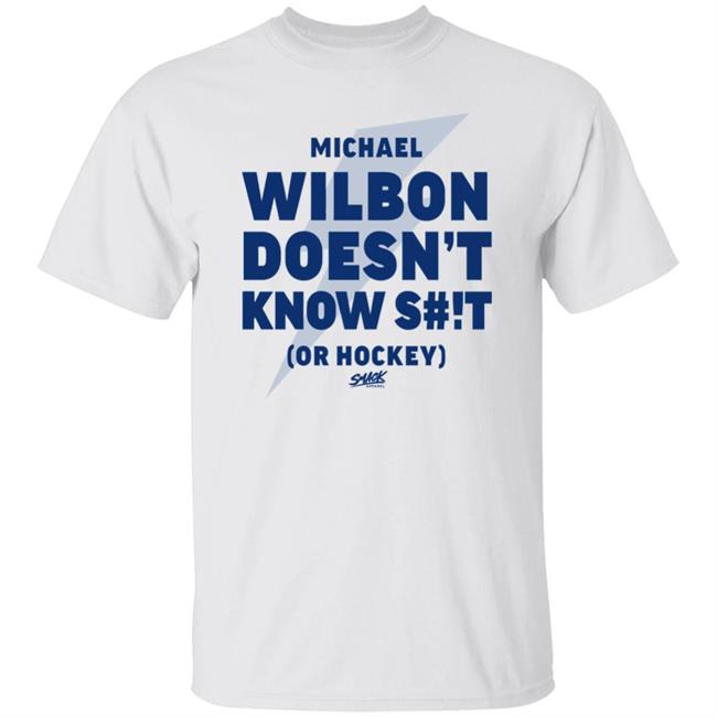 Michael Wilbon Smack Apparel Wilbon Doesn't Know S#!T Shirt Tampa Bay Hockey Apparel Michael Wilbon Doesn't Know Shit (Or Hockey) Shirt