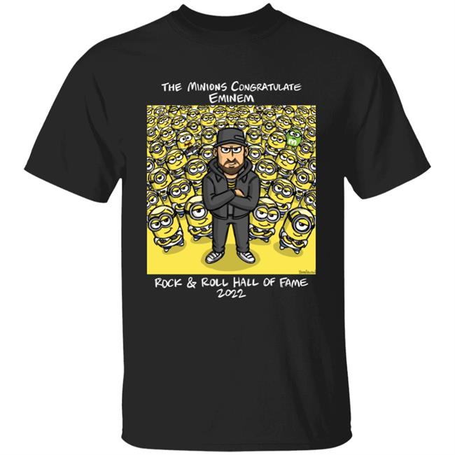 The Minions Congratulate Eminem Rock And Roll Hall Of Fame 2022 Shirt Marshall Mathers
