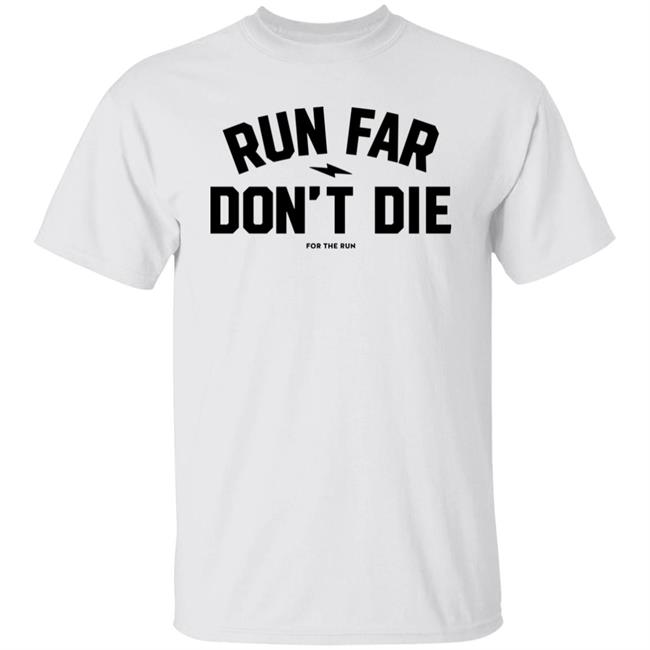 Jacky Hunt-Broersma Run Far Don't Die Shirt For The Run Merch