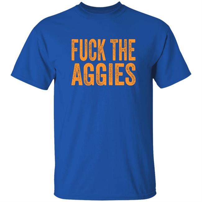 Fuck The Aggies Texas Longhorns Fan T-Shirt Beef Shirt Fuck The Aggies Shirt Hoodie Sweatshirt Fuck The Aggies Texas Longhorns Fan T-Shirt Beef Shirt Fuck The Aggies Shirt Hoodie Sweatshirt