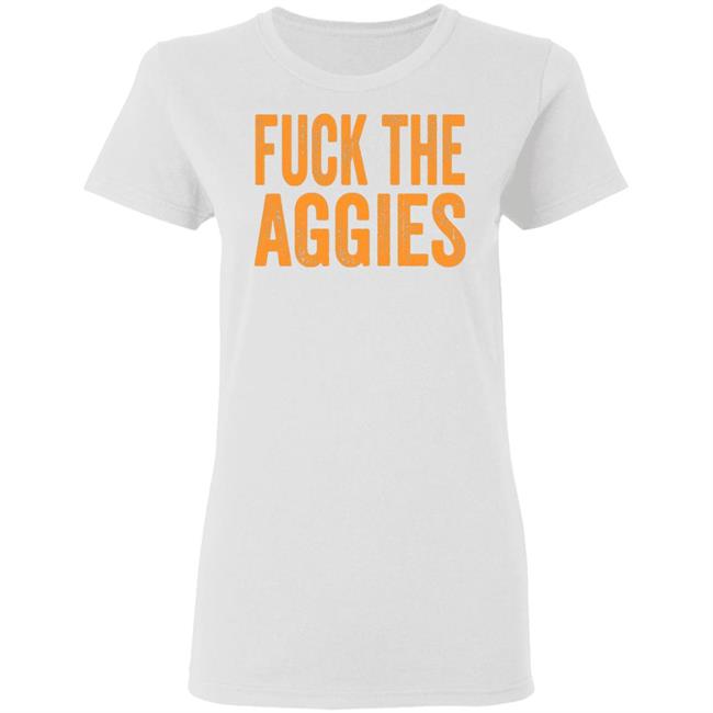 Fuck The Aggies Texas Longhorns Fan T-Shirt Beef Shirt Fuck The Aggies Shirt Hoodie Sweatshirt Fuck The Aggies Texas Longhorns Fan T-Shirt Beef Shirt Fuck The Aggies Shirt Hoodie Sweatshirt