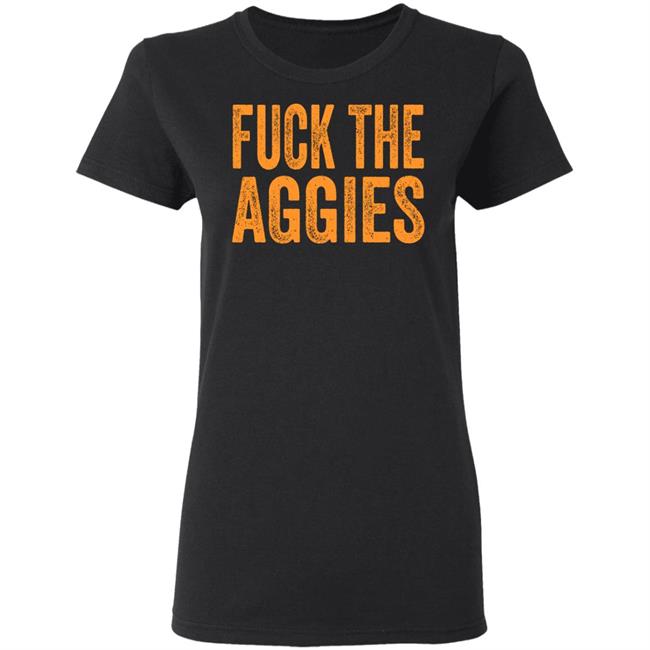 Fuck The Aggies Texas Longhorns Fan T-Shirt Beef Shirt Fuck The Aggies Shirt Hoodie Sweatshirt Fuck The Aggies Texas Longhorns Fan T-Shirt Beef Shirt Fuck The Aggies Shirt Hoodie Sweatshirt