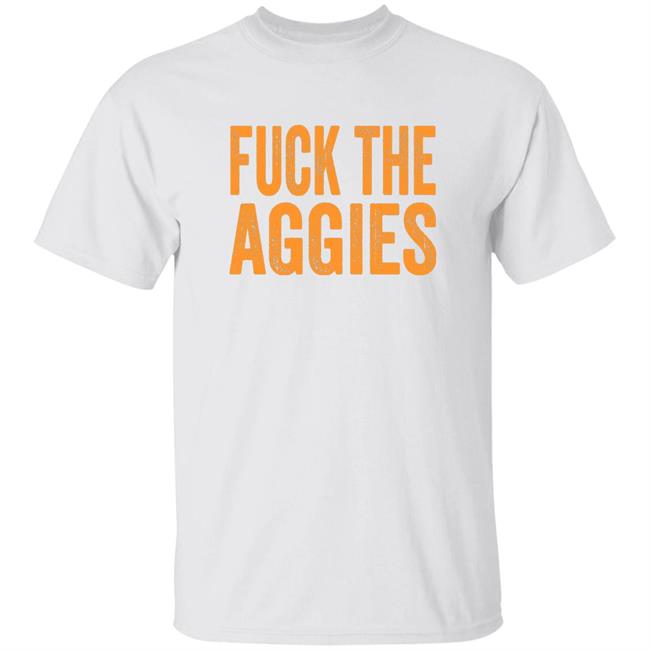 Fuck The Aggies Texas Longhorns Fan T-Shirt Beef Shirt Fuck The Aggies Shirt Hoodie Sweatshirt Fuck The Aggies Texas Longhorns Fan T-Shirt Beef Shirt Fuck The Aggies Shirt Hoodie Sweatshirt